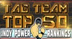 2014 @IndyPowerRankin Tag Team Top 50 Full List