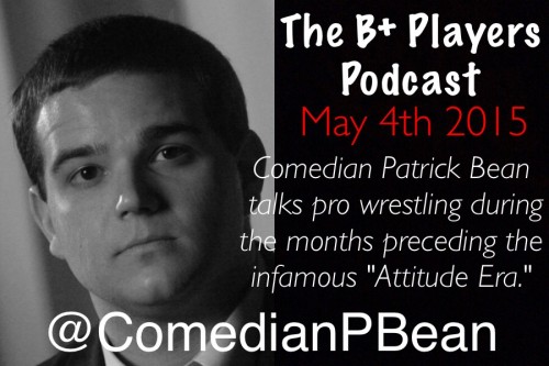 The B+ Players Podcast: '97 in Review w/ Comedian Patrick Bean