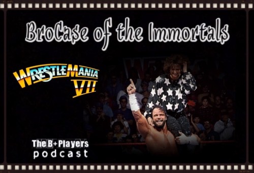 BroCase of the Immortals – WrestleMania VII