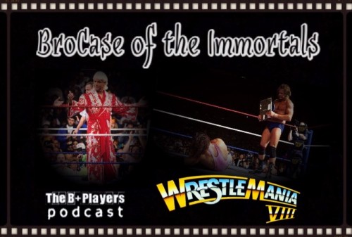 BroCase of the Immortals – WrestleMania VIII