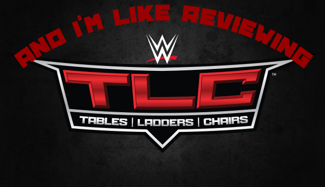 And I’m Like… (Reviewing TLC December 13th 2015)