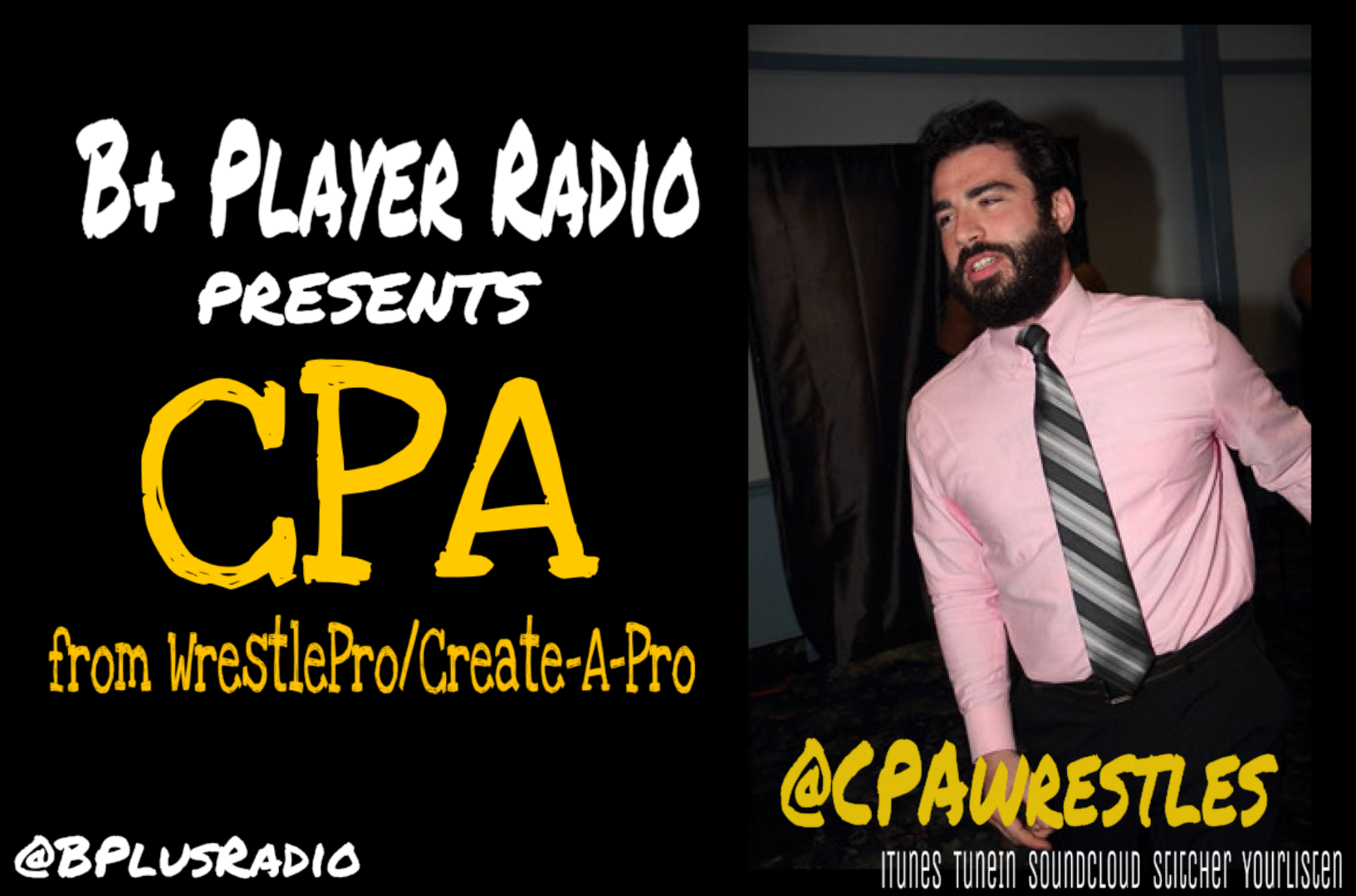 B+ Player Radio Exclusive – CPA from WrestlePro & Create-A-Pro