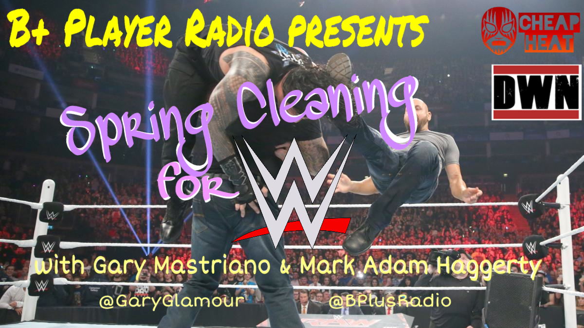 Outsiders’ Edge #61 – Spring Cleaning for WWE